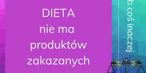 Dieta nie ma produktów zakazanych