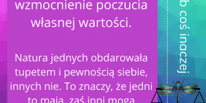 Natura jednych obdarowała tupetem i pewnością siebie, innych nie