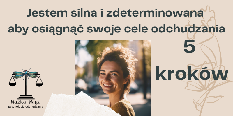 Silna kobieta Jestem silna i zdeterminowana, aby osiągnąć swoje cele odchudzania w 5 krokach